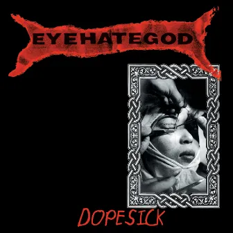 Dopesick (remastered Re-issue + Bonus) by Eyehategod