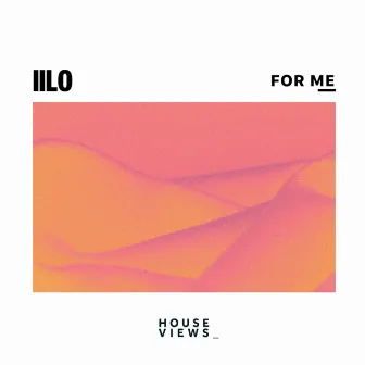 For Me by IILO