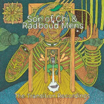 The Transition Recordings by Son of Chi