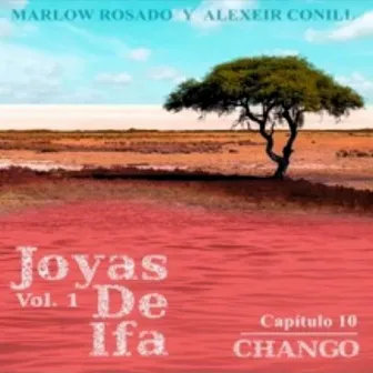 Chango: Joyas de Ifa, Vol. 1 Capitulo 10 (feat. Marlow Rosado) by Marlow Rosado