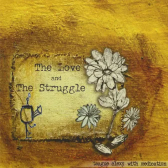 The Love And The Struggle by Teague Alexy