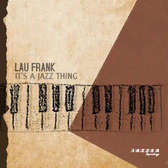 It's A Jazz Thing by Lau Frank