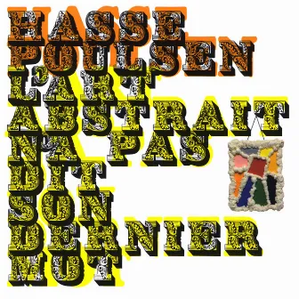 L'art Abstrait N'a Pas Dit Son Dernier Mot by Hasse Poulsen