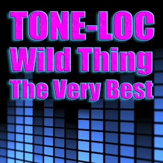 Wild Thing - The Very Best (Re-Recorded / Remastered Versions) by Tone-Loc