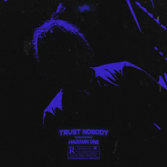 Trust Nobody by Haidamn One