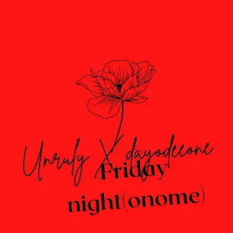 Friday Night (Onome) by Unruly