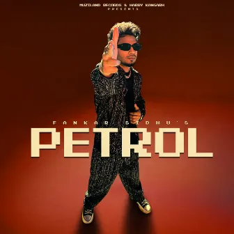 Petrol by Fankar Sidhu