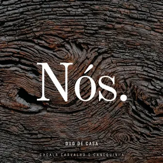 Nós by Duo de Casa