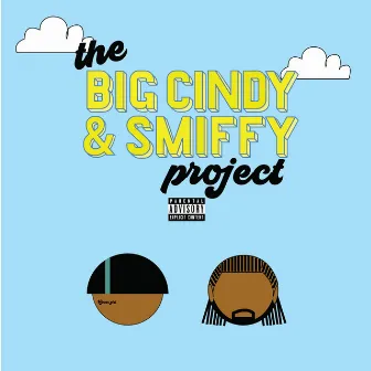 The Big Cindy and Smiffy Project by Big Cindy