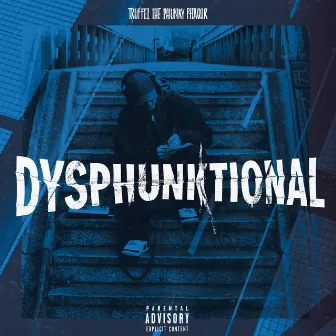 Dysphunktional by Truffel the Phunky Phaqir