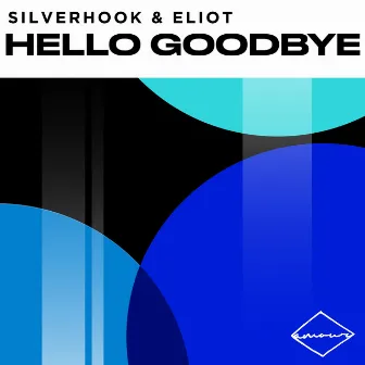 Hello Goodbye by ELIOT