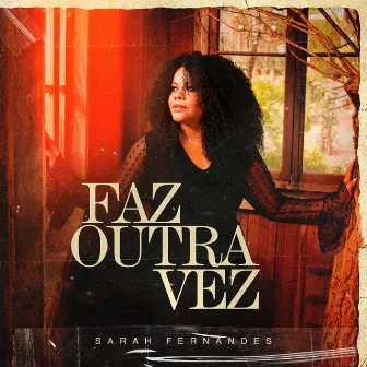 Faz Outra Vez by Sarah Fernandes