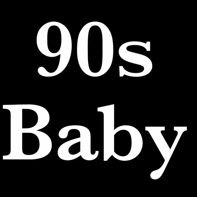 90s Baby