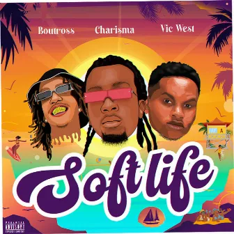 SOFT LIFE (feat. VIC WEST, BOUTROSS) by Charisma