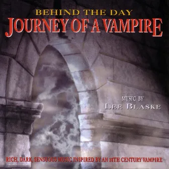 Behind the Day - Journey of a Vampire by Lee Blaske