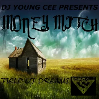 Field of Dreams by Money Mitch