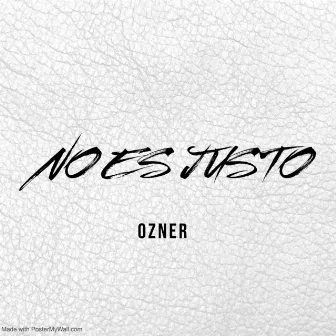 No Es Justo by Ozner