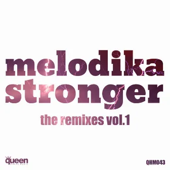 Stronger (The Remixes, Vol. 1) by Melodika