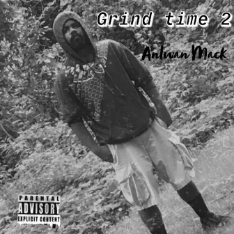 Grind Time 2! by Antwan Mack