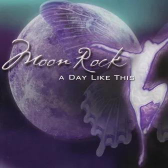 A Day Like This by Moon Rock