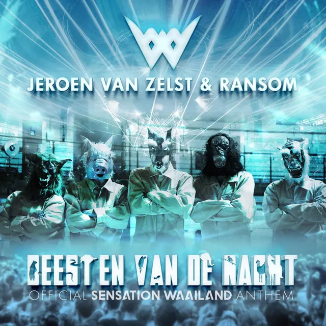 Beesten Van De Nacht (Official Sensation Waailand Anthem)