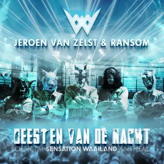 Beesten Van De Nacht (Official Sensation Waailand Anthem) by Ransom