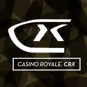 CRX (Anniversary Edition) by Casino Royale