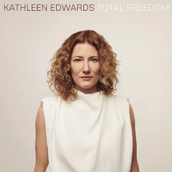 Total Freedom by Kathleen Edwards