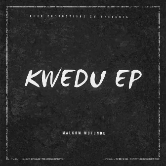 Kwedu by Malcom Mufunde