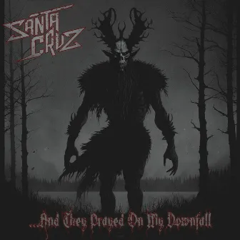 ...And They Prayed On My Downfall by Santa Cruz