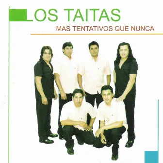 Más Tentativos Que Nunca by Los Taitas