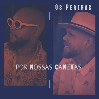 Por Nossas Canetas by Os Pereras