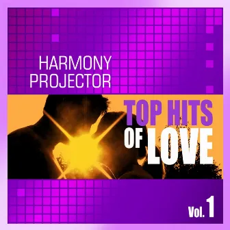 Top Hits Of Love, Vol. 1 by Harmony Projector