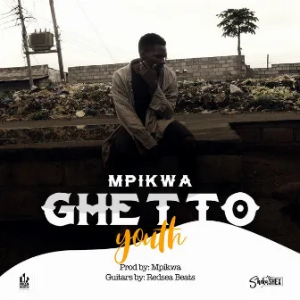 Ghetto Youth by Mpikwa