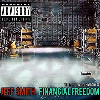 Financial Freedom by Jeff $mith