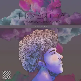 In Your Wonderland (Remixes) by Teddy Adhitya