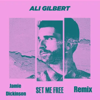 Set Me Free (Jamie Dickinson Remix) by Ali Gilbert