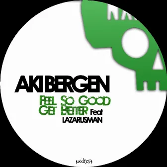 Feel So Good / Get Better by Aki Bergen