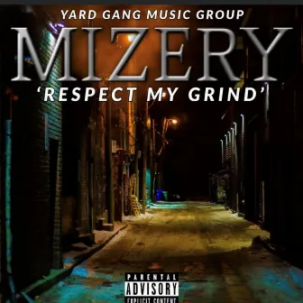 Respect My Grind by Mizery