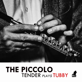 The Piccolo - Tender Plays Tubby by Tenderlonious