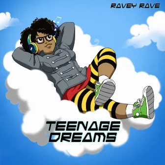 Teenage Dreams by Ravey Rave