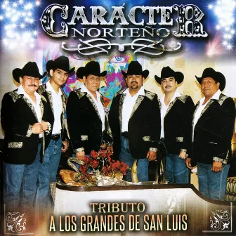 Tributo a los Grandes de San Luis by Carácter Norteño