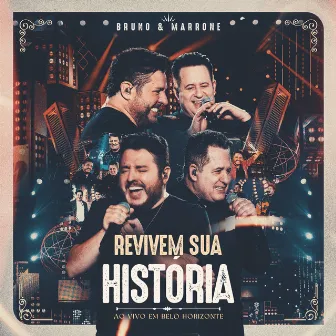 Revivem Sua História (Ao Vivo Em Belo Horizonte) by Bruno & Marrone