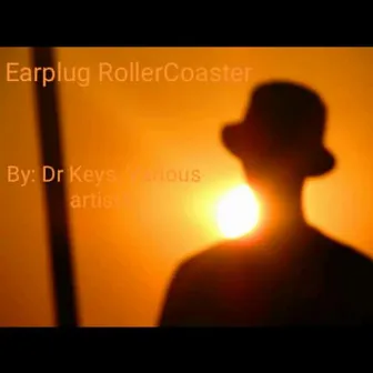 EarPlug RollerCoaster by Tsoko + Dr Keys