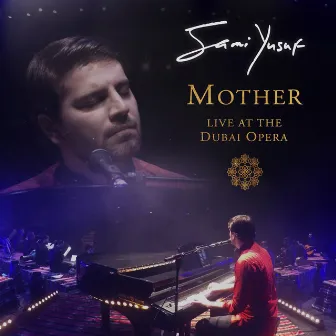 Mother (Arabic) [Live at the Dubai Opera] by Sami Yusuf