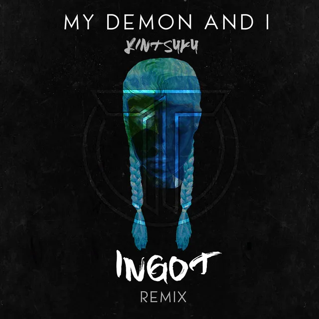 My Demon and I (Ingot Remix)