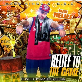 Relief To The Game (NO DJ) by Mad Relief