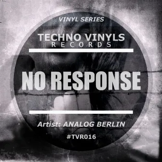 No Response by Analog Berlin