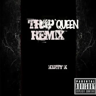 Trap Queen (Remix) by Kigity K