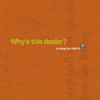 Why's this dealer? by Niko B